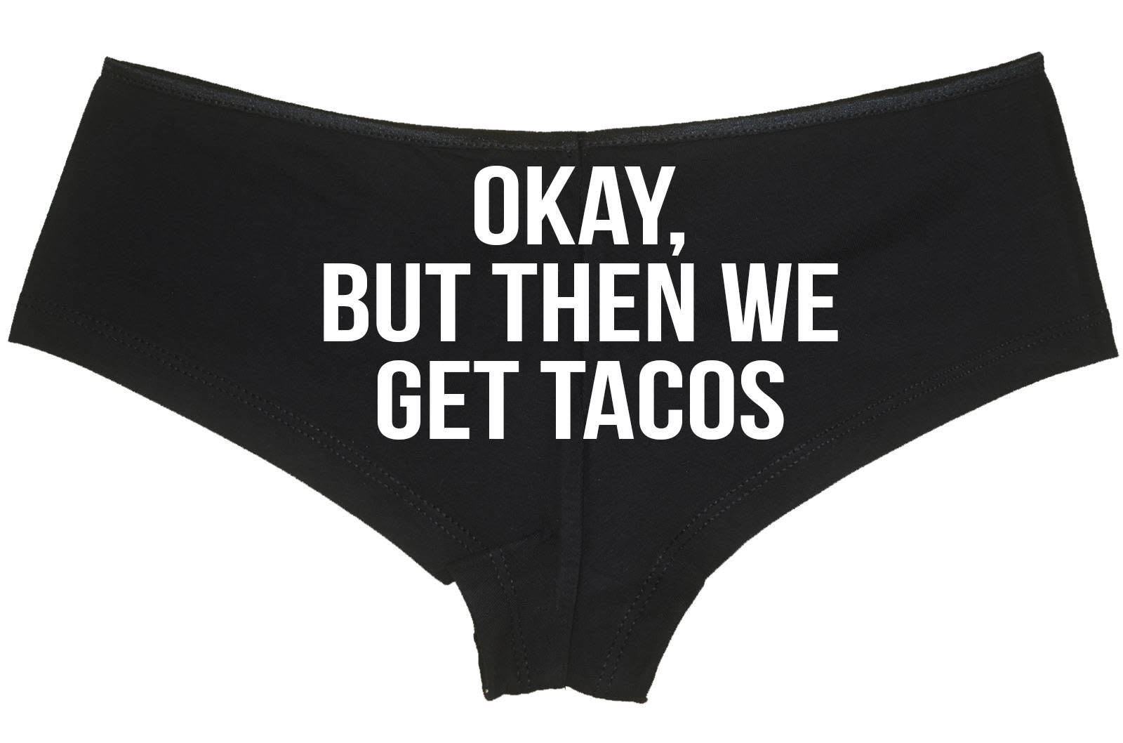 Okay But Then We Get TACOS boyshort panties sexy ddlg underwear flirty fun cgl